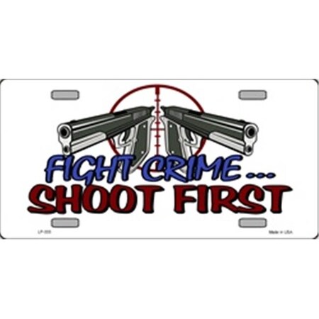 Fight Crime Shoot First Metal Novelty License Plate Tag LP-333